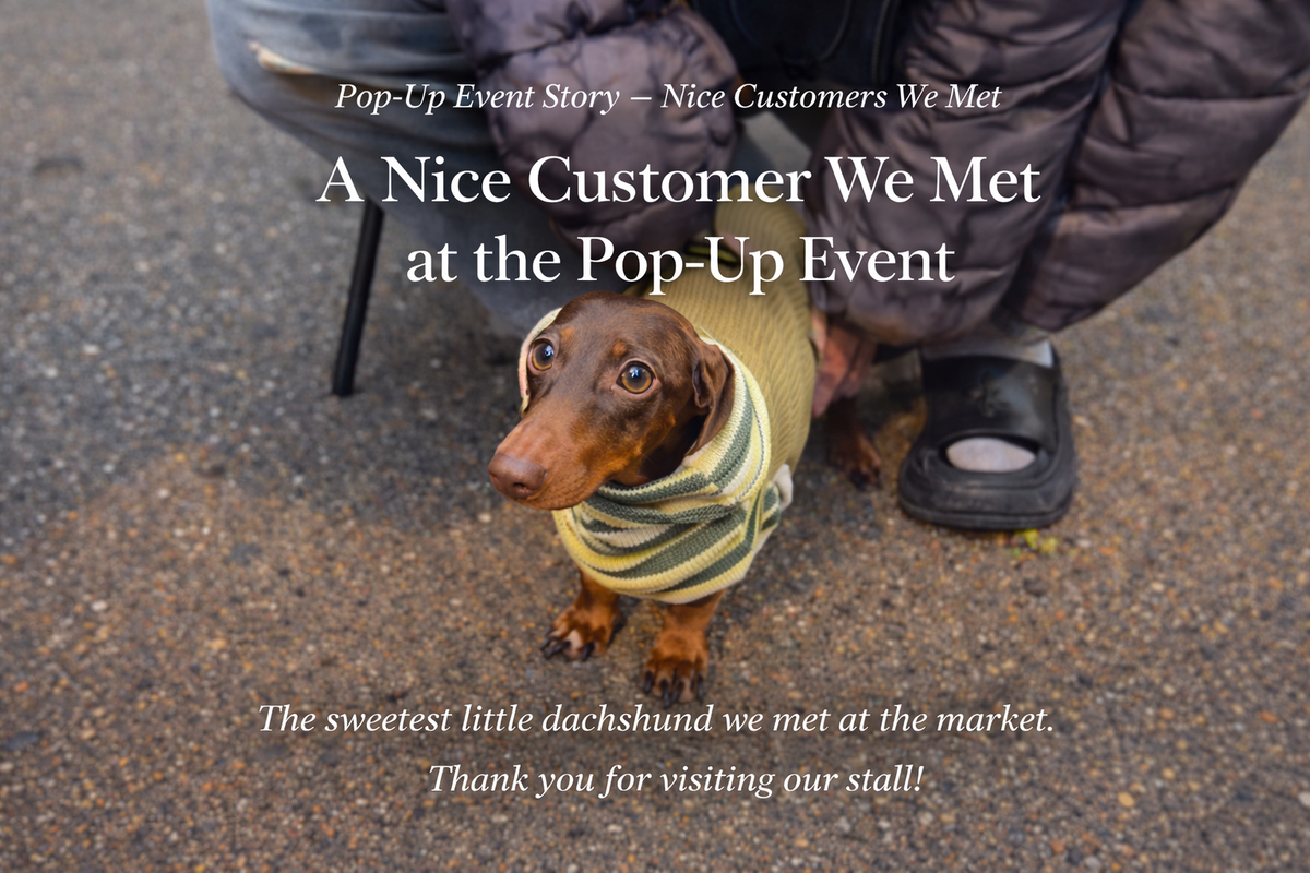 A Lovely Customer We Met at the Pop-Up Event